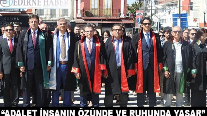 'Adalet, insanın özünde ve ruhunda yaşar'