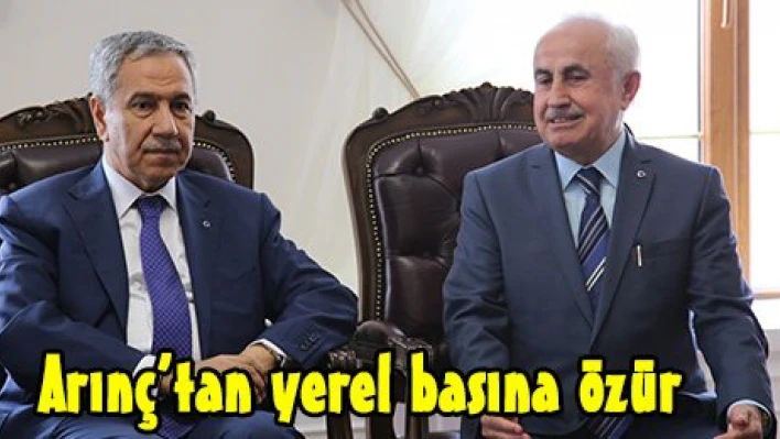 Arınç'tan yerel basına özür