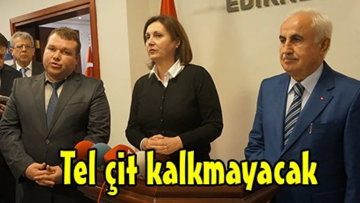 Tel çit kalkmayacak