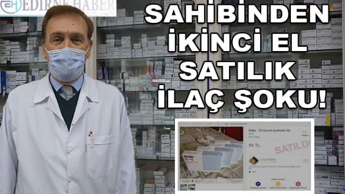 Sahibinden ikinci el satılık ilaç!