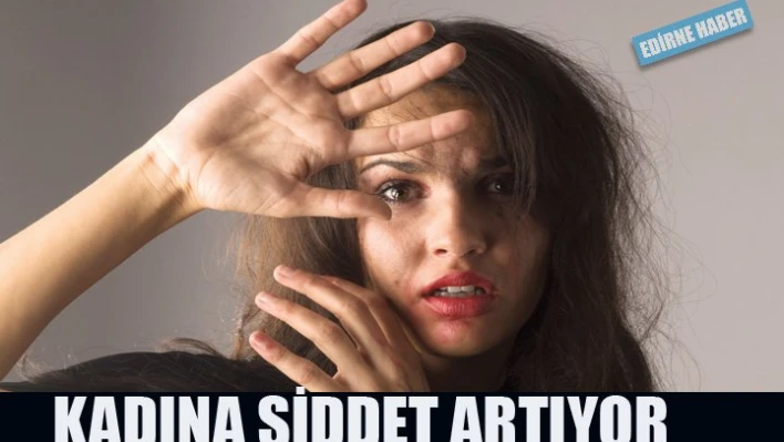 Kadına şiddet durmuyor