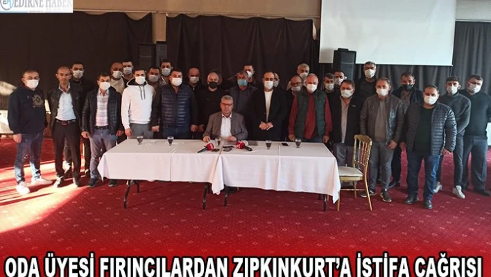 Oda üyesi fırıncılardan Zıpkınkurt'a istifa çağrısı