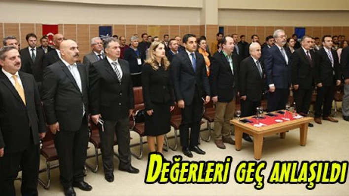 Değerleri geç anlaşıldı