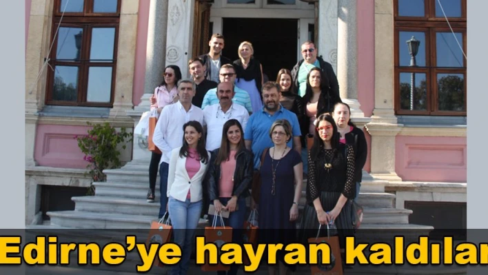 Edirne'yiÂ  keşfettiler