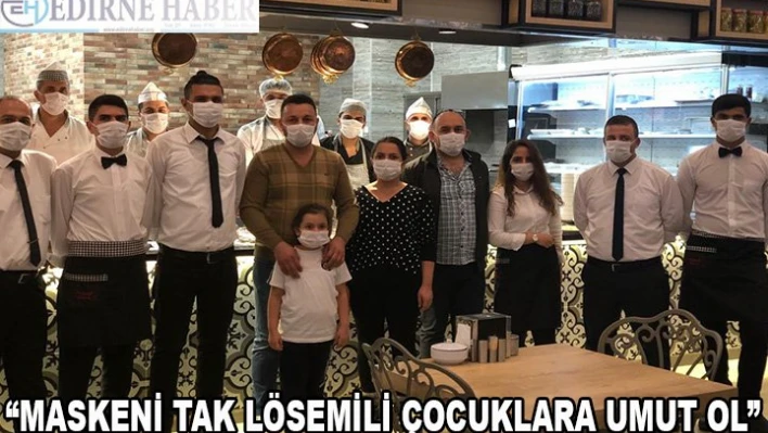 'Maskeni tak lösemili çocuklara umut ol'