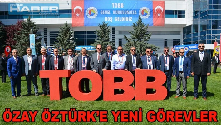 TOBB Genel Kurulu'nda Öztürk'e yeni görevler