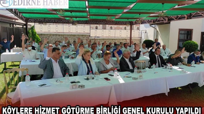 KÖYLERE HİZMET GÖTÜRME BİRLİĞİ GENEL KURULU YAPILDI