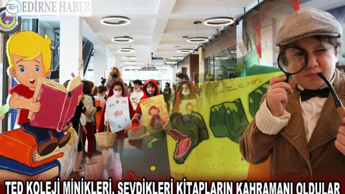 TED Koleji minikleri, sevdikleri kitapların kahramanı oldular