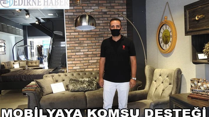 MOBİLYAYA KOMŞU DESTEĞİ