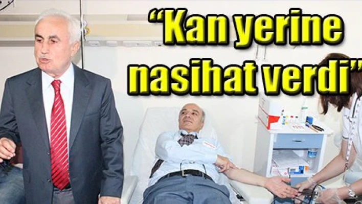 'Kan yerine nasihat verdi'