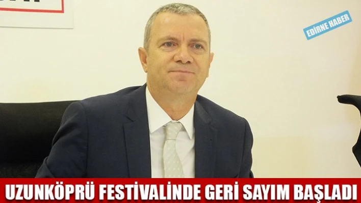 Uzunköprü'de festival zamanı