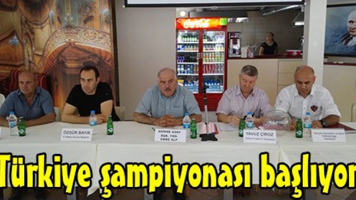 Türkiye şampiyonası başlıyor