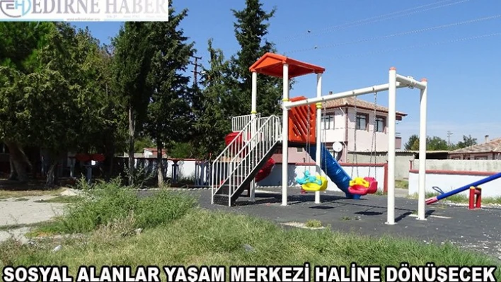 Sosyal alanlar yaşam merkezi haline dönüşecek