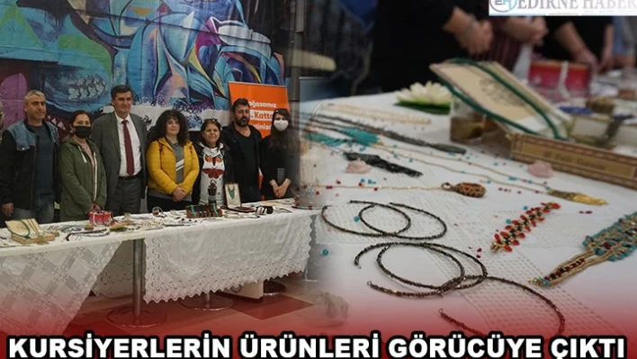KURSİYERLERİN ÜRÜNLERİ GÖRÜCÜYE ÇIKTI