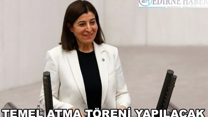 Temel atma töreni yapılacak