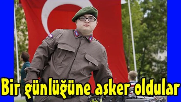 Bir günlüğüne asker oldular