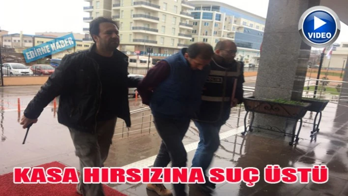 Kasa hırsızı yakalandı