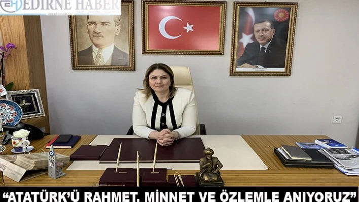 'Rahmet, minnet ve özlemle anıyoruz'