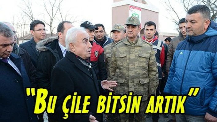 'Bu çile bitsin artık'