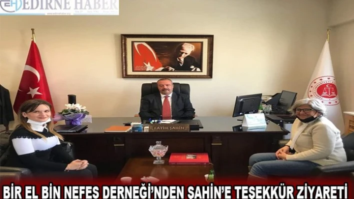 Bir El Bin Nefes Derneği'nden Şahin'e teşekkür ziyareti