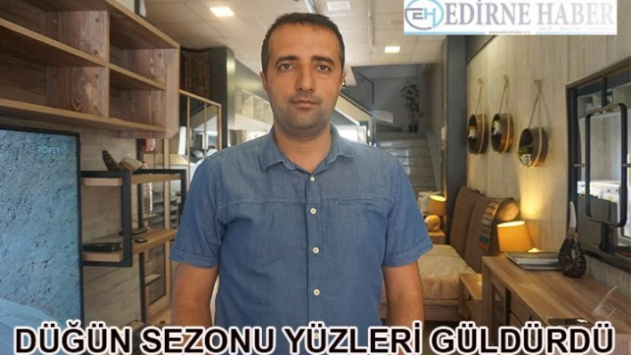 'Düğün sezonu yüzlerini güldürdü'