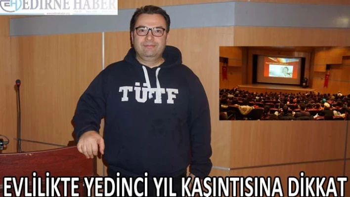 EVLİLİKTE YEDİNCİ YIL KAŞINTISINA DİKKAT
