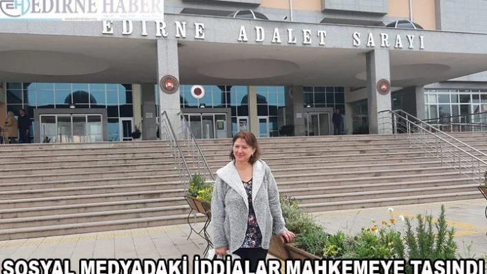 Sosyal medyadaki iddialar mahkemeye taşındı