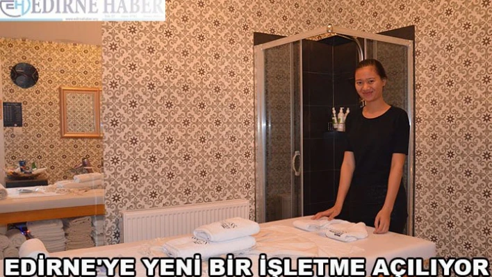 EDİRNE'YE YENİ BİR İŞLETME AÇILIYOR
