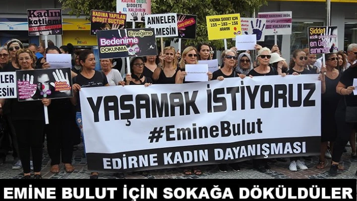 Emine Bulut için sokağa döküldüler