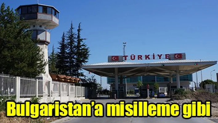 Bulgaristan'a misilleme gibi
