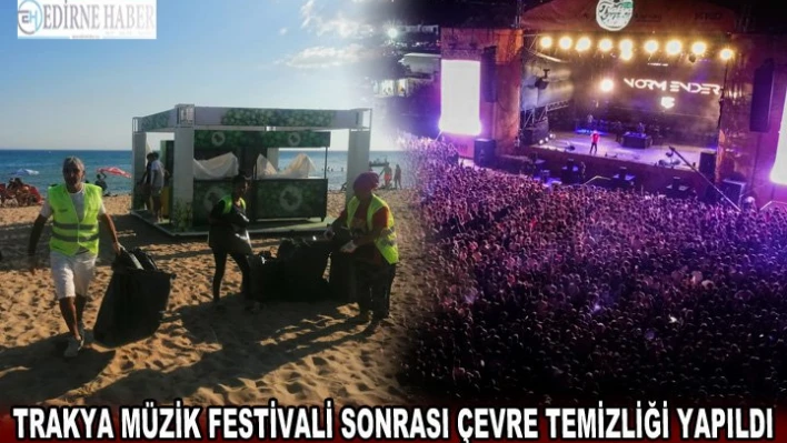 Trakya Müzik Festivali sonrası çevre temizliği yapıldı