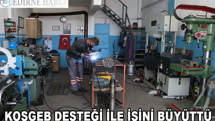 Edirne'de bir girişimci KOSGEB desteği ile torna atölyesi açtı bir girişimci işini büyüttü