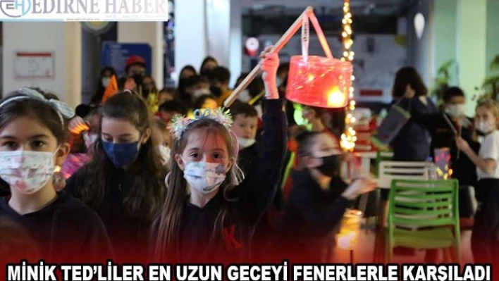MİNİK TED'LİLER EN UZUN GECEYİ FENERLERLE KARŞILADI