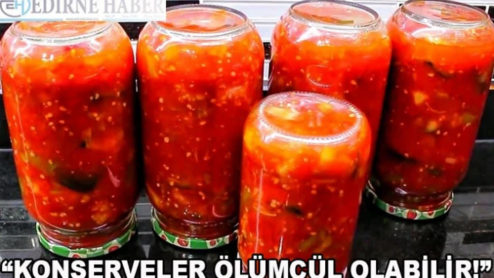 Konserveler ölümcül olabilir
