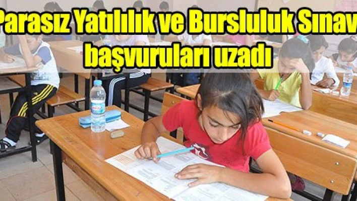 Parasız Yatılılık ve Bursluluk Sınavı başvuruları uzadı