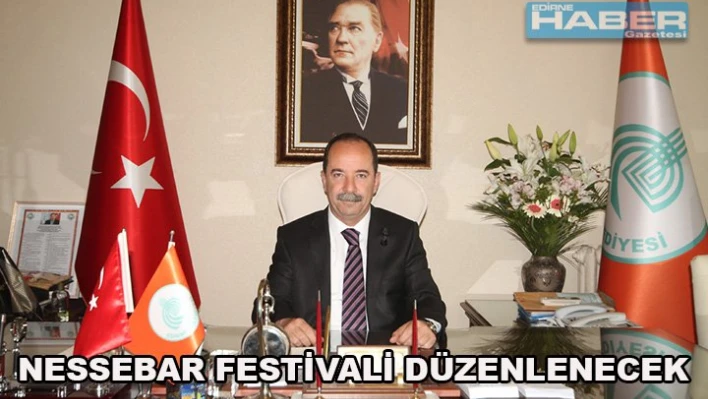 Edirne ve Nessebar Festivali düzenlenecek