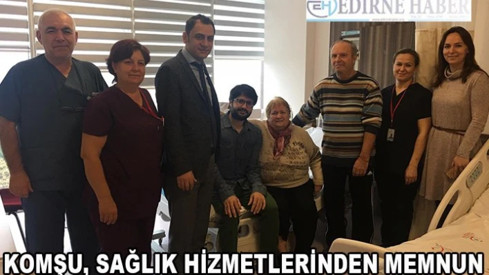 Komşu, sağlık hizmetlerinden memnun