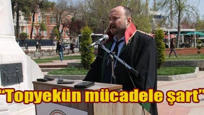 'Topyekün mücadele gerekiyor'