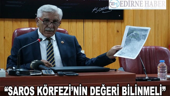 'Saros Körfezi'nin değeri bilinmeli'