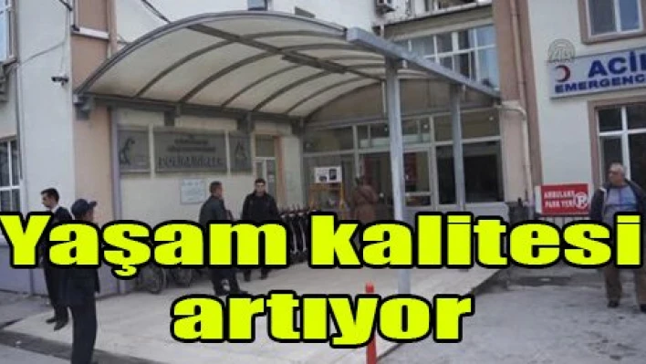 Yaşam kalitesi artıyor
