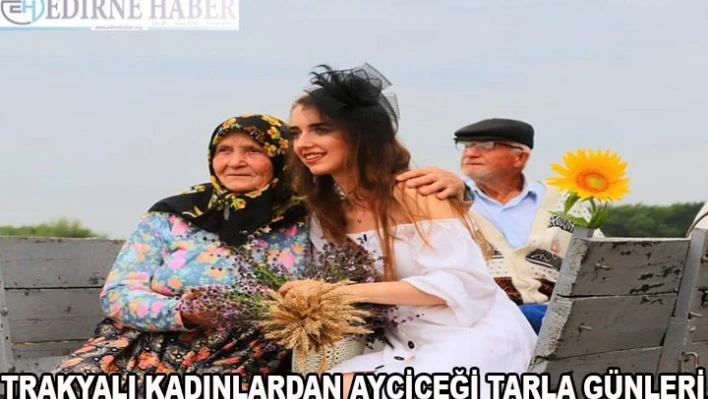 Trakyalı Kadınlardan Ayçiçeği Tarla Günleri