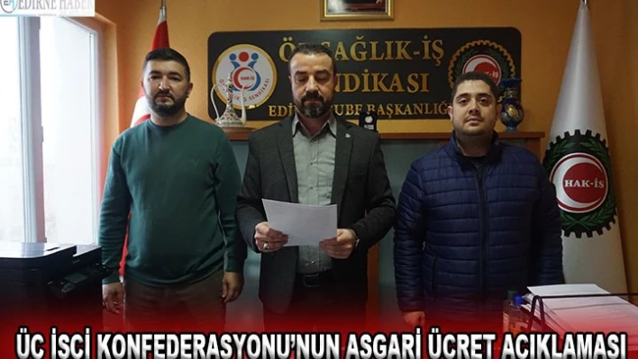 Üç İşçi Konfederasyonu'nun asgari ücret açıklaması