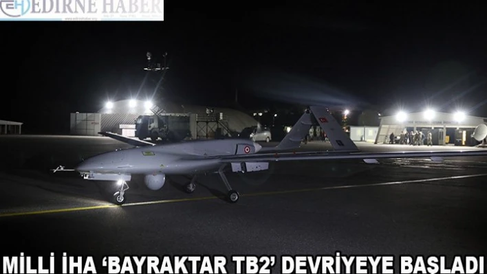 Milli İHA 'Bayraktar TB2' Yunan sınırında devriyeye başladı