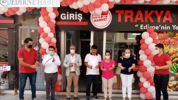 EDİRNE'NİN YEREL MARKASI TRAKYA MARKET'İN 2'NCİ ŞUBESİ AÇILDI