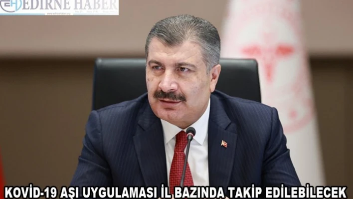 Kovid-19 aşı uygulaması il bazında takip edilebilecek