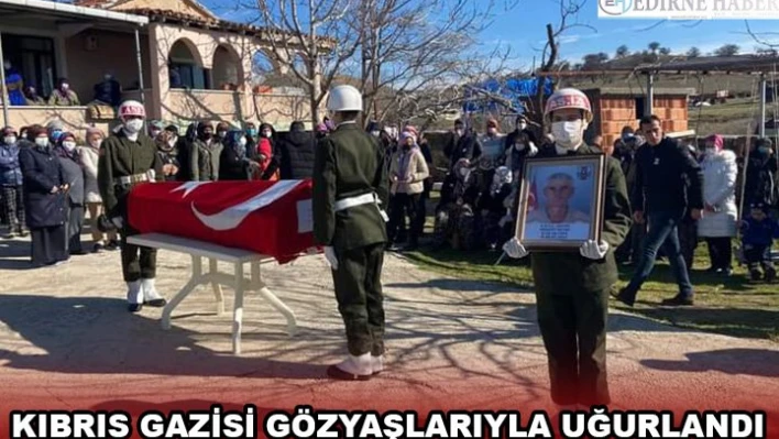 Kıbrıs gazisi Hidayet Beyaz, Edirne'de son yolculuğuna uğurlandı