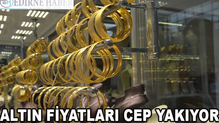 Altın Fiyatları Cep Yakıyor