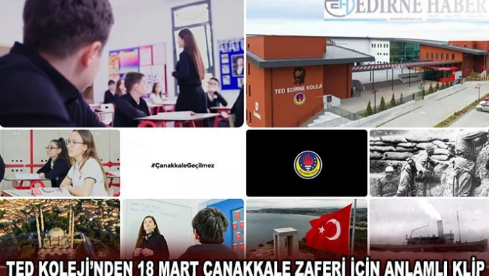 TED KOLEJİ'NDEN 18 MART ÇANAKKALE ZAFERİ İÇİN ANLAMLI KLİP