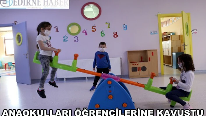 Anaokulları öğrencilerine kavuştu