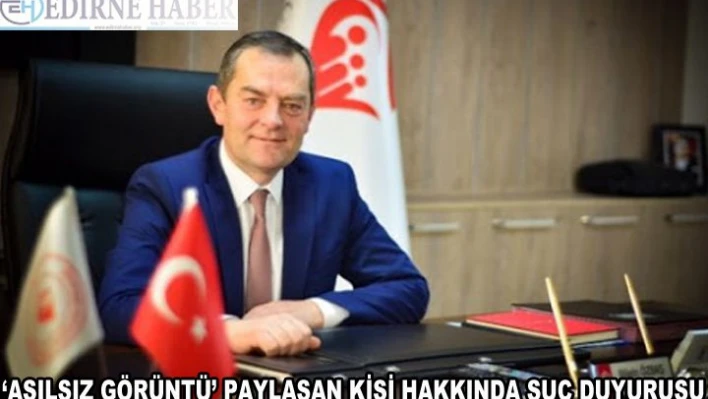 'Asılsız görüntü' paylaşan kişi hakkında suç duyurusu